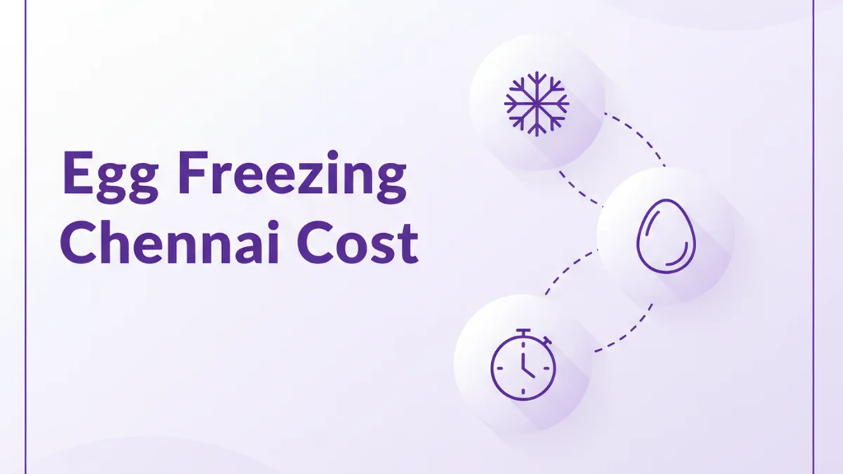 Egg Freezing Cost in Chennai: Is It Right for You?