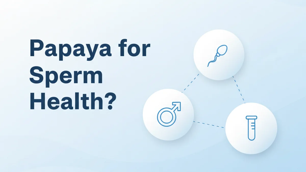 Papaya and Male Fertility: What's the Truth?