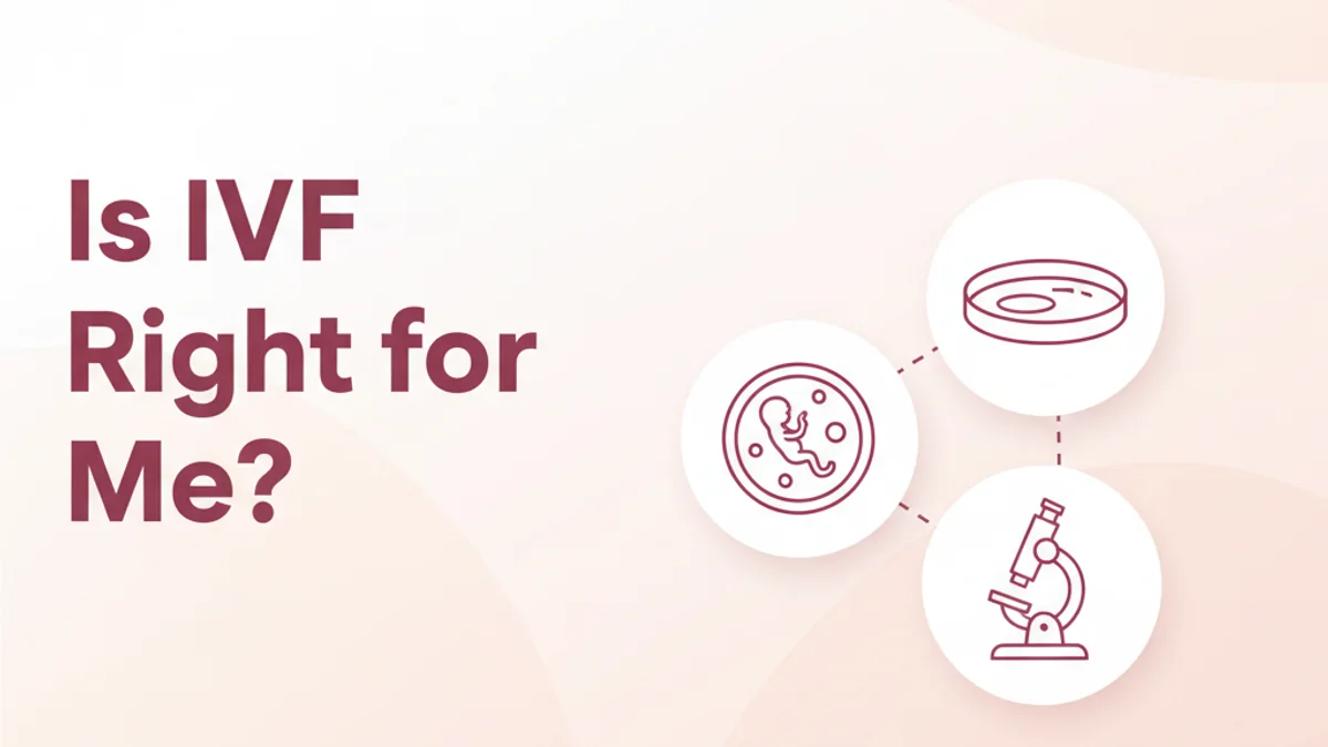 Who Should Consider IVF? Is It Right for You?